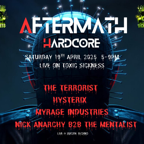 MYRAGE INDUSTRIES / AFTERMATH HARDCORE SHOW ON TOXIC SICKNESS / APRIL / 2025