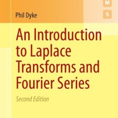ACCESS EPUB 📝 An Introduction to Laplace Transforms and Fourier Series (Springer Und