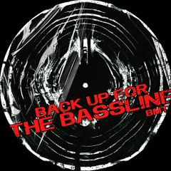 Back Up For The Bassline