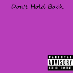 Dont Hold Back