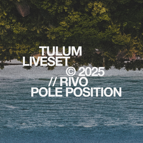 Rivo, Pole Position // Tulum Sunset Set