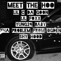 Shy Hood - Meet the Hoo- Lil C da Goon, Lil FoXx, Yung24 Baby, Tha problem from Ogden .m4a
