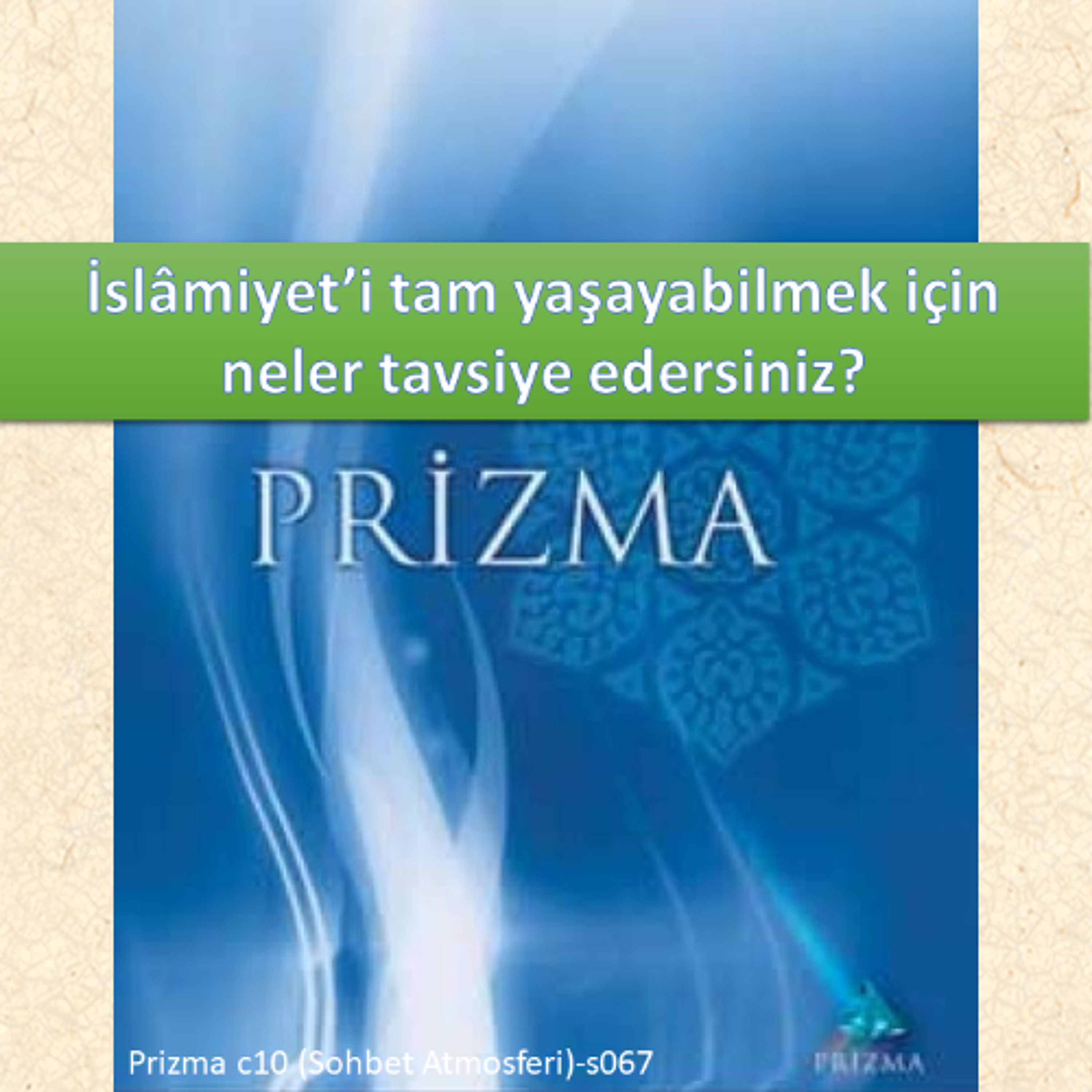 Prizma c10 (Sohbet Atmosferi)-s067 - M. Fethullah Gülen Hocaefendi (rh)