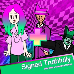 Signed Truthfully [Mashup Week: Revisited]