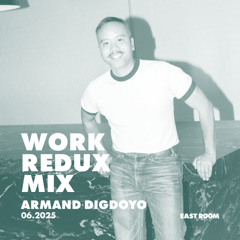 WORK REDUX 033: ARMAND DIGDOYO