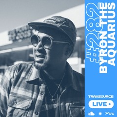 Traxsource LIVE! #282 with Byron The Aquarius