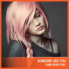 Adele - Someone Like You (Chris Bessy Edit)