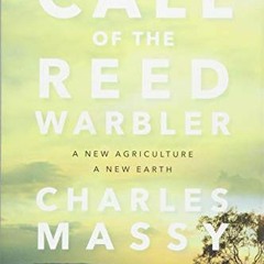 || Call of the Reed Warbler, A New Agriculture, A New Earth |Ebook|