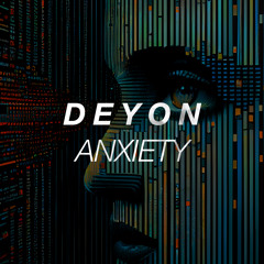 DEYON - Anxiety *FREE DOWNLOAD*