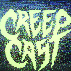 CreepCast - Cinematic Version