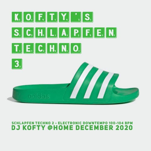 Kofty's Schlapfentechno 3 (100 - 104 bpm) - Dec 2020 @home