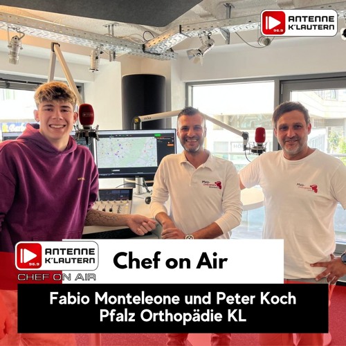 4. Chef On Air - Fabio Monteleone und Peter Koch - Pfalz Orthopädie KL