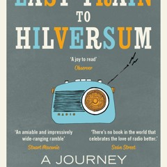 PDF✔read❤online Last Train to Hilversum: A journey in search of the magic of radio