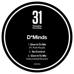 D*Minds - Give In To Me (Ft. Ruth Royall)