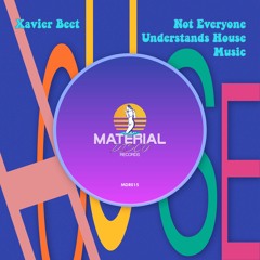 Xavier Beet - Not Everyone Understands House Music (Extended Mix)