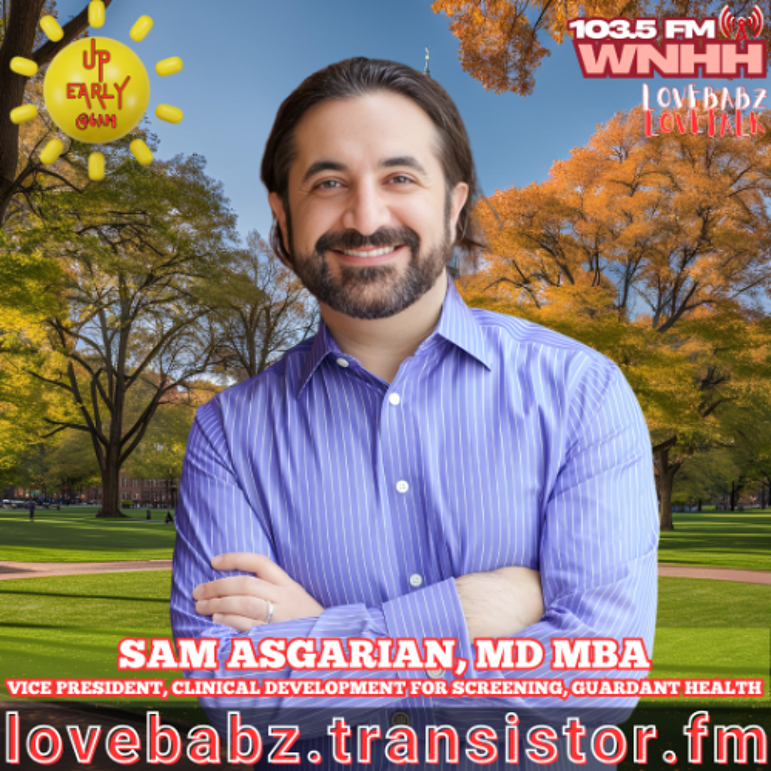 Up Early! Lovebabz Lovetalk Welcomes Sam Asgarian, MD MBA episode artwork