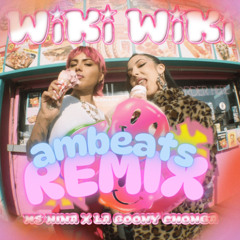 Ms Nina, La Goony Chonga - WIKI WIKI (ambeats REMIX)