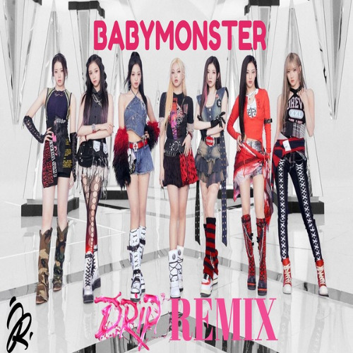 BABYMONSTER - DRIP REMIX
