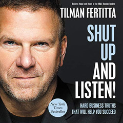 [VIEW] KINDLE 📒 Shut Up and Listen!: Hard Business Truths that Will Help You Succeed