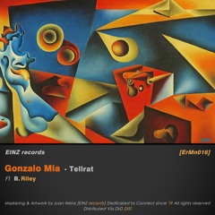 Gonzalo Mia - Tellrat [ErMn016] ft B. Riley