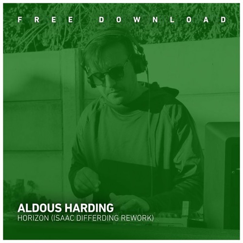 FREE DOWNLOAD: Aldous Harding - Horizon (Isaac Differding Rework)