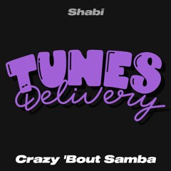 PREMIERE: Shabi - Crazy 'Bout Samba [Tunes Delivery]