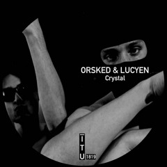 Orsked & Lucyen - Crystal [ITU1819]