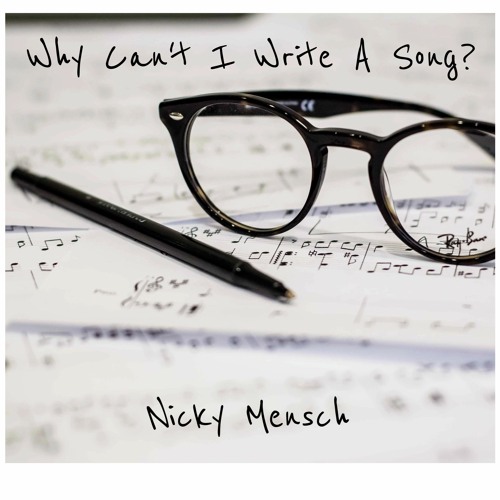 Why Can't I Write A Song?