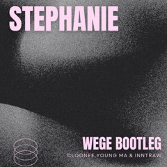 STEPHANIE - WEGE ( BOOTLEG )