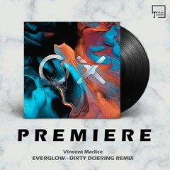 PREMIERE: Vincent Marlice - Everglow (Dirty Doering Remix) [KATERMUKKE]