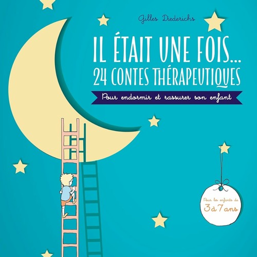[TÉLÉCHARGER] Il était une fois... 24 contes thérapeutiques : Pour endormir et rassurer son enfant (French Edition)  en format PDF - KFJj73MX8Q