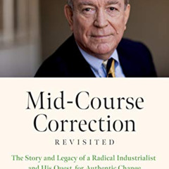 [Read] EBOOK 📚 Mid-Course Correction Revisited: The Story and Legacy of a Radical In