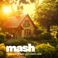 Mash - The House Where Love Once Lived - Hardcore Remix