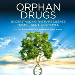 download EBOOK 📒 Orphan Drugs: Understanding the Rare Disease Market and its Dynamic