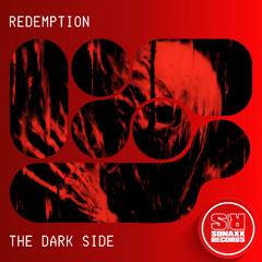 (OUT ON BANDCAMP) Redemption - THE DARK SIDE (Original Mix)