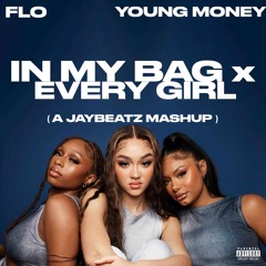 FLO & Young Money - In My Bag x Every Girl (A JAYBeatz Mashup)