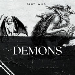 Stream DEMONS by Deny Wild | Listen online for free on SoundCloud