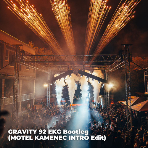 GRAVITY 92 EKG Bootleg (MOTEL KAMENEC INTRO Edit)