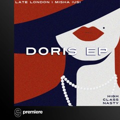 Premiere: Late London x Misha (US) - Doris - High Class Nasty