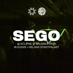 SEGO @ ECLIPSE 002 | 18.01.2025