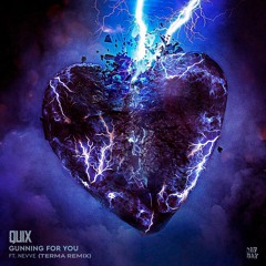 QUIX - Gunning For You (feat. Nevve) (Terma Remix)