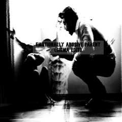 EMOTIONALLY ABUSIVE PARENT (SIGMA EDIT)