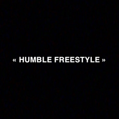 Humble freestyle
