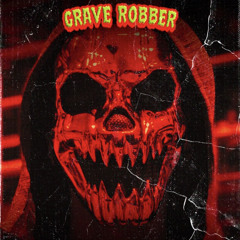 Grave Robber (feat. CBG Blitz)