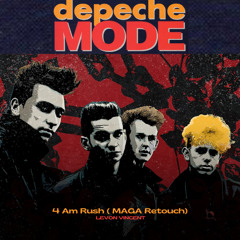 Depeche Mode & Levon vincent - 4am rush (Maga Retouch) [FREE DOWNLOAD]