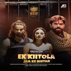 Ek Khtola Jail Ke Bhitar (feat. Ankit Baliyan)