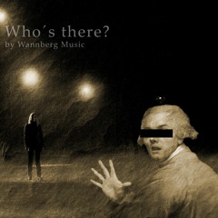 Who´s There?