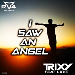 Trixy Feat LXVE - I Saw An Angel
