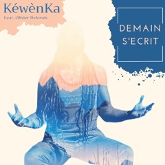 Demain s'écrit - KéwènKa feat. Olivier Delcroix