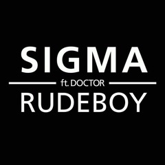 Sigma - Rudeboy Ft. Doktor (Shui Remix)
